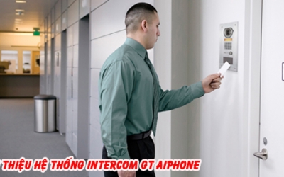 Giới thiệu chi tiết về hệ thống Intercom - GT Aiphone cho căn hộ