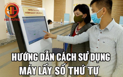Hướng dẫn cách sử dụng máy lấy số thứ tự đơn giản, hiệu quả