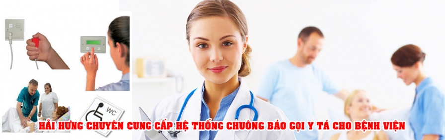 Hải Hưng - Hơn 12 năm kinh nghiệm lắp đặt hệ thống chuông gọi y tá