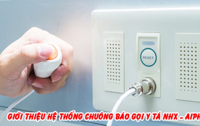 Giới thiệu hệ thống chuông báo gọi y tá NHX Aiphone - Nhật Bản