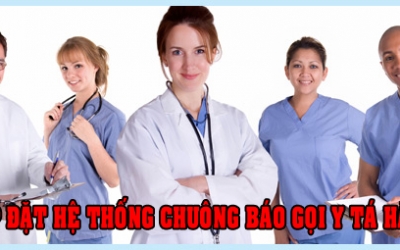 Lắp đặt hệ thống chuông báo gọi y tá nên lắp loại gì, hãng nào tốt, đơn vị nào lắp đặt uy tín 