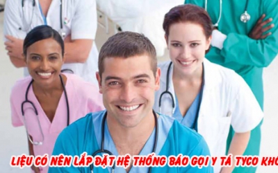 Có nên lắp đặt hệ thống chuông báo gọi y tá Tyco không?