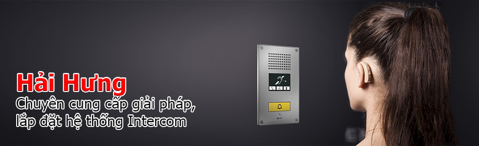 HẢI HƯNG - CUNG CẤP VÀ LẮP ĐẶT HỆ THỐNG INTERCOM